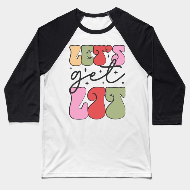 lets get lit Baseball T-Shirt by MZeeDesigns